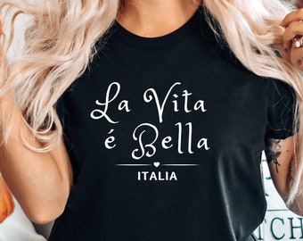 La Vita E Bella Italy Vacation Shirt, Italian Saying Tee