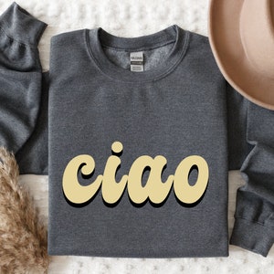 Retro Ciao Sweatshirt: Italian Vacation Gift for Travelers