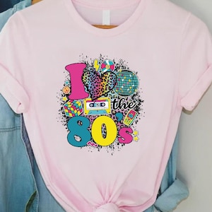 I Love The 80&#39;s Shirt, 80s Party Tshirt, Retro 80s Shirt, 80s Trip Shirt, 80s Group Shirt, Women&#39;s 80&#39;s T-shirt, 80s Lover Gift for Her