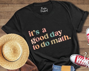It&#39;s A Good Day To The Math Shirt, Math Teacher Gift, Math Lover Tee, Math Professor Gift, Problem Solver Shirt, Math Teacher Clothing