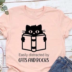 Cat and Book Tshirt,Easily Distracted By Cats And Books Shirt,Book Lover Gift, Funny Cat Lover Tee, Cat Lover Gift, Reader Book Nerd T-Shirt