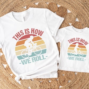 Cycling Dad Shirt, Dad and Son Cycling Shirts, Fathers Day Shirts, Bike Tour Shirts, This Is How We Roll Shirt, Father Son Matching Shirt