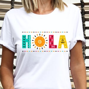 Spanish Hola Tshirt, Hello Spanish Shirt, Hola Tee, Hello in Spanish, Mexican Woman Gift, Latina Girl Tee, Hola Gift, Spanish Teacher Gift