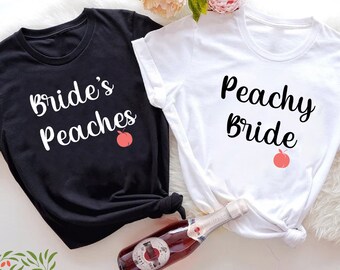 Peach Bachelorette Shirt,Peach Bachelorette Gifts,Peachy Bride Tshirt,Savannah Bachelorette Shirts,Peachy Bride and Bride's Peaches Bach Tee