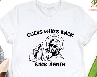 Guess Who's Back Again Shirt, Funny Easter Jesus T-shirts, Christian Apparel, Church Shirt for Men Women,Gift for Christian,Christian Tshirt