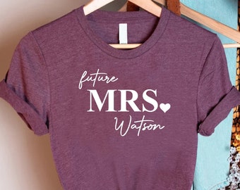 Custom Future Mrs. Shirt,Future Mrs Tshirt,Engagement Gift,Personalized Bride to be Gift,Custom Bridal Shower Gift,Bachelorette Party Tee