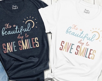 It's a Beautiful Day to Save Smile, Dentist Shirt, Dentist Graduation Gift, Dental Student Gift, Dental Assistant, Dental Life Shirt