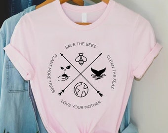 Earth Day Shirt, Earth Awareness T-shirt, Love Our World, Save The Bees, Clean The Seas, Plant A Tree Shirt, Save The Planet Tee, Nature Tee