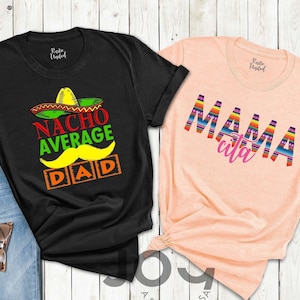 Nacho Average Dad Shirt, Mamacita Shirt, Matching Hispano Mom and Dad Shirt, Pregnancy Announcement Shirt, Fiesta Baby Shower, Serape Shirt