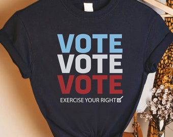 Vote Tshirt, Vote Election Shirt, Vote Shirts, Politics T-Shirt, Feminist T-Shirt, Election Day Shirt, Voter Registration, Vote Shirt Women