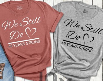 We Still Do Custom Shirt, Wedding Custom Shirt, Personalized Anniversary Shirt, Honeymoon T-shirts, Wedding Date Shirt, Just Married Shirts