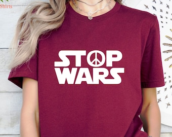 Stop Wars Shirt, Stop Wars Tshirt, Peace Shirt, Anti War Shirt, Positive Vibe Shirt, Anti War Shirt, War Protests Shirt, Human Rights Shirt