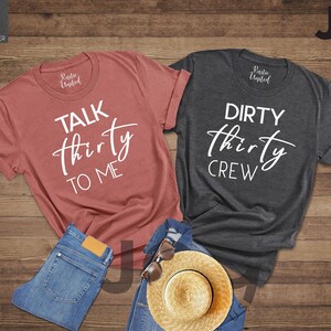Dirty Thirty Crew Shirts, 30th Birthday Shirt, Talk Thirty To Me Birthday Shirt, 30 Party Crew T-shirt, Birthday Gift, Birthday Shirt