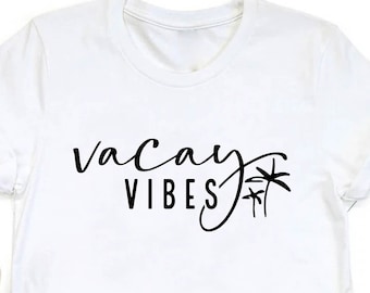 Vacay Vibes T-shirt, Summer Shirt, Vacation Gift, Holiday T-shirt, Summer Vacation Tee, Trendy Beach Shirt, Gift for Vacay