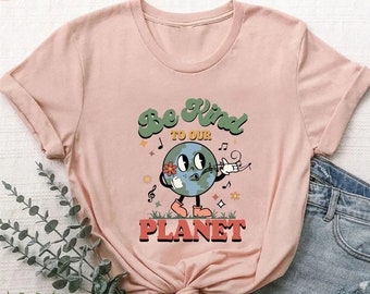 Save The Planet Shirt,Earth Day Shirts,Planet T-Shirt,Environmental Shirt,Be Kind To Our Planet T-Shirt,Environmental Gifts,Climate Change