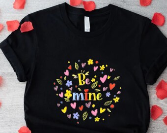 Floral Valentines Day Shirt, Cute Hearts Shirt, Be Mine Valentine Shirt, Cute Valentine's Shirt, Happy Valentines Day, Be Mine Valentine