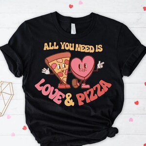 Kids Valentines Day Shirt, Pizza Valentine Shirt, Funny Foodie Shirt, All You Need Is Love And Pizza Shirt, Valentine Day Couples Shirt