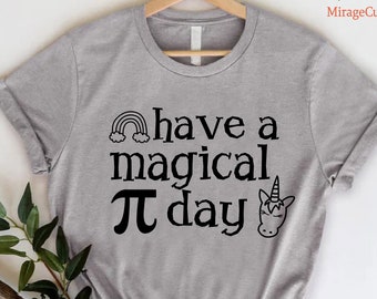 Happy Pi Day Shirt, Math Teacher Shirt, Pi Day Gift, Math Lover Shirt Gift, Have a Magical Pi Day Shirt, Cute Pi Day Shirt, Pi Day Shirts