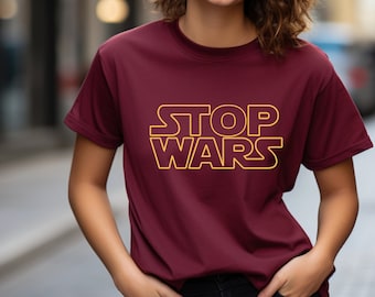 Stop Wars Tshirt, Stop Wars T shirt, Peace Shirt, Anti War Shirt, Positive Vibe Shirt, No War Tee, Stand With Ukraine, Free Palestine Shirt