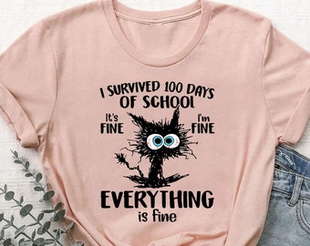 Happy 100th School Day Shirt, Funny Teacher Shirt, Preschool Teacher Gift, I Survived 100 Days Shirt, It's Fine I'm Fine Everything Is Fine