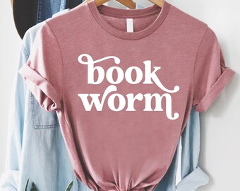 Book Worm Shirt, Reading Shirt, Teacher Shirt, Teacher Gifts, Book Lover Tee, Librarian Tee, Book Club Shirt, Bookworm Shirt, Book Club Gift