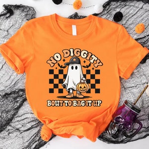 No Diggity Bout to Bag it Up Trick or Treating T-shirt, Cute Halloween shirt,  Halloween Gift, Cool Halloween Gift, Ghost Trick or Treat Tee