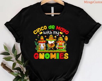 Cinco De Mayo Gnomes Shirt, Mexican Gnomes Fiesta Tee, Happy Cinco De Mayo Gift, Mexican T-Shirt, Mexican Friends Shirt,Down To Fiesta Shirt