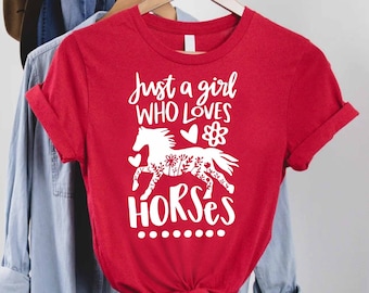 Just a Girl Who Loves Horses Tee, Horse Lover Shirt, Farm Lover T-shirt, Horse Riding Shirt, Horse Tee Gift For Girls, Horse Shirt for Mom