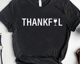 Thanksgiving Drinking T-Shirt, Thankful Wine Glass Tee, Minimalist Fall Top, Turkey Dinner Gift