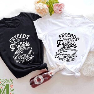 Matching Cruise Shirts, Friends Don&#39;t Let Friends Cruise Alone Shirt, Funny Family Cruise Shirts, Couples Cruise Tees,Cruise Trip Gift Shirt