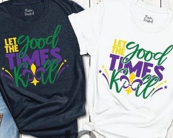 Let The Good Times Roll, Beads Parade Shirt, Mardi Gras Carnival Lover Shirt, New Orleans Tee, Birthday Shirt, Costume Party, Gift to Her