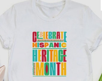 Hispanic Shirt, Hispanic Heritage Month Shirt, Latina Women Shirt, Spanish Shirt, Mexican Womens Shirt, La Herencia Hispana, Latina Shirt