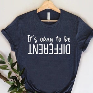 It&#39;s Okay to be Different, Mental Health T-shirt, Autism Awareness Shirt, Autism Support Tee, Kindness T-shirt, Autistic Pride Shirt