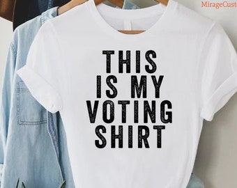 2024 Election Tshirt,Voting Tee,This Is My Voting Shirt,Election Day Shirt,Election Apparel,Vote T shirt,Gift for Voter,Social Justice Shirt