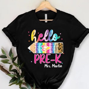 Custom Hello Pre-K Teacher Shirt, Cute Back to School Shirt, First Day of School Gift for Teacher, Personalize Pre-K Teacher Tee