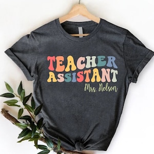 Custom Teacher Assistant Tee,Substitute Teacher Shirt,Personalized Assistant Gift From Teacher,Teacher Aide ,School Paras Team,Paraeducator