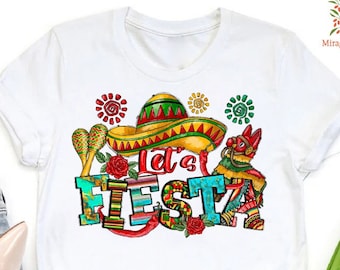 Mexican Fiesta Party Shirt, Let's Fiesta T-Shirt, Fiesta Bachelorette Shirts, Sombrero Tshirt, Cinco De Mayo Shirt, Mexican Festival Shirt