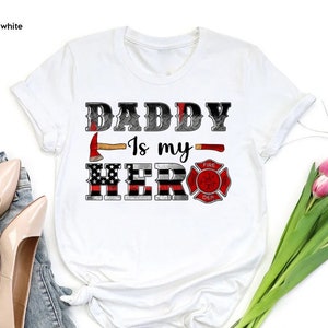 Firefighter Dad Shirt, Daddy is My Hero Tee,  Fire Department Symbols, Gift for Firefighter, Cool Firefighter Shirt