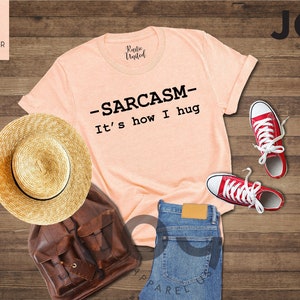 Sarcasm Shirt, Sarcastic Slogan, Sarcastic Women Tee, Smartass Shirt, Funny Shirt for Women, Sassy Shirt, It's How I Hug, Sarcasm Women Tee image 7