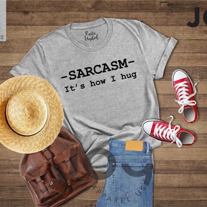 Sarcasm Shirt, Sarcastic Slogan, Sarcastic Women Tee, Smartass Shirt, Funny Shirt for Women, Sassy Shirt, It's How I Hug, Sarcasm Women Tee image 8