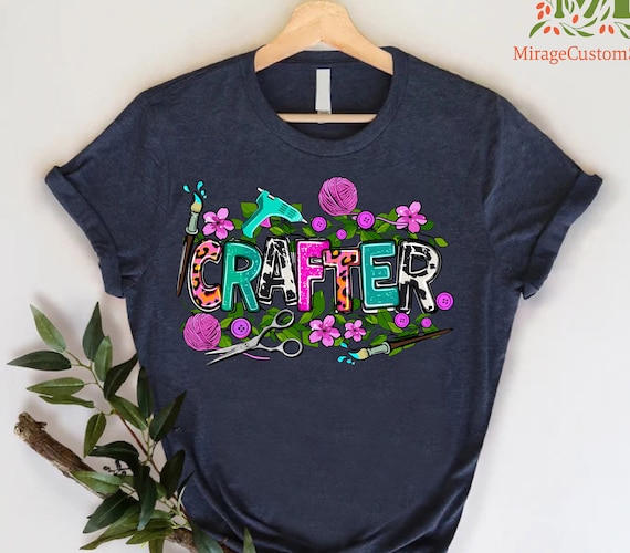 Crafter Tshirt, Funny Crafting T-Shirt, Crafter Women Shirt, Gift For Crafter, Craftaholic Shirt, Funny Craft Hobby Shirt, Crafty Mom Shirt