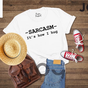 Sarcasm Shirt, Sarcastic Slogan, Sarcastic Women Tee, Smartass Shirt, Funny Shirt for Women, Sassy Shirt, It's How I Hug, Sarcasm Women Tee image 5