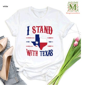 Texas Strong Shirt, Patriotic Texas Pride Shirt, Close The Border Shirt, I Stand With Texas Shirt, Texas State Shirt, Red White Blue Texas