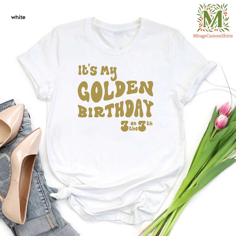 a t - shirt that says it's my golden birthday