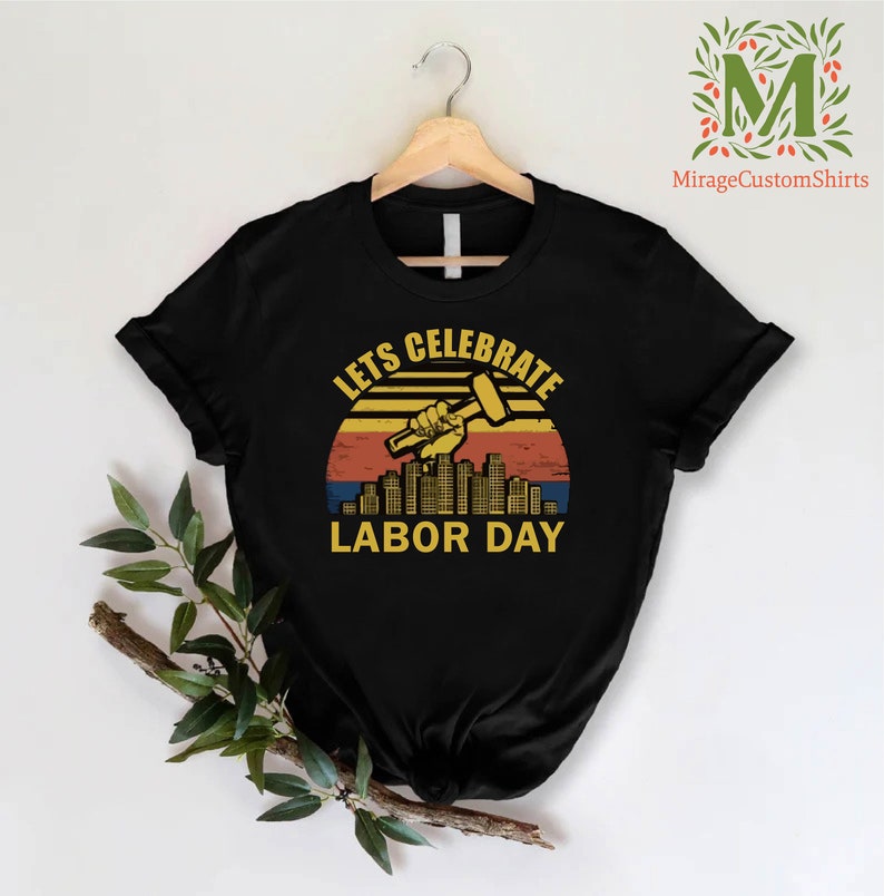 a black shirt that says let's celebrate labor day