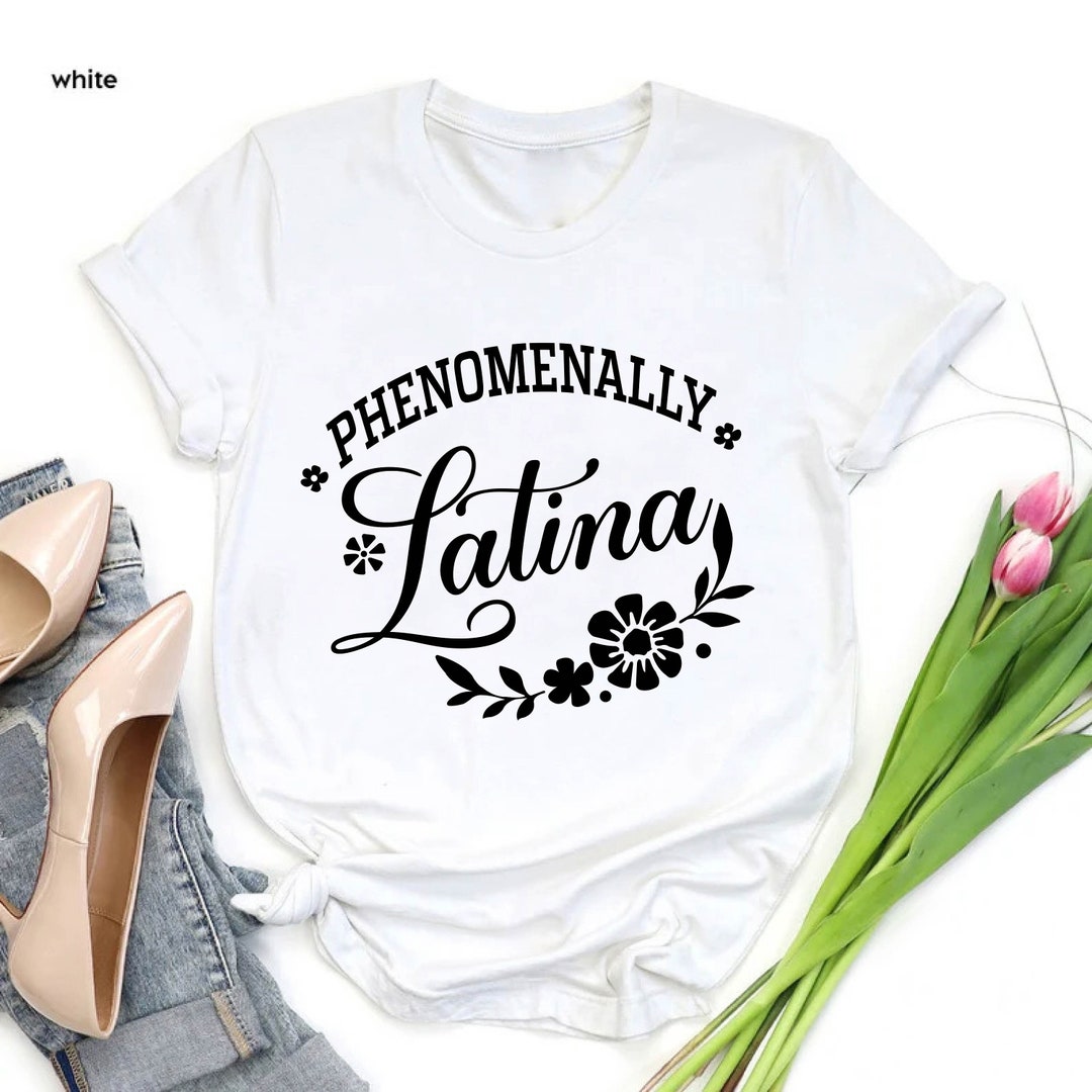 Phenomenally Latina T-shirt, Hispanic Heritage Month Shirt