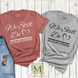 We Still Do Custom Shirt, Wedding Custom Shirt, Personalized Anniversary Shirt, Honeymoon T-shirts, Wedding Date Shirt, Just Married Shirts
