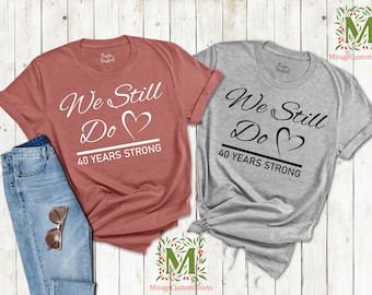We Still Do Custom Shirt, Wedding Custom Shirt, Personalized Anniversary Shirt, Honeymoon T-shirts, Wedding Date Shirt, Just Married Shirts