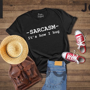 Sarcasm Shirt, Sarcastic Slogan, Sarcastic Women Tee, Smartass Shirt, Funny Shirt for Women, Sassy Shirt, It's How I Hug, Sarcasm Women Tee image 4
