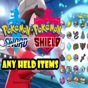 May include: Image featuring the logos for Pokémon Sword and Pokémon Shield, with a character in a red and white outfit. The text "ANY HELD ITEMS" is displayed in yellow. Various item icons are shown.